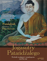 Jogasutry Patańdźalego. Techniki medytacji i metafizyczne aspekty jogi.